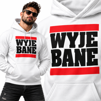 BLUZA ŚMIESZNA  Z KAPTUREM WYJEBANE